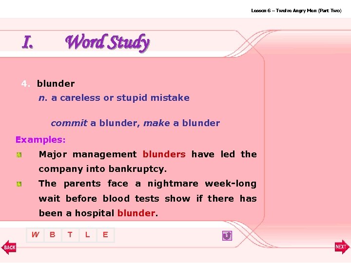 Lesson 6 – Twelve Angry Men (Part Two) I. Word Study 4. blunder n.