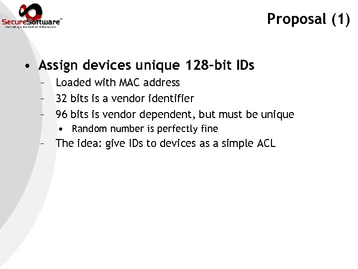 Proposal (1) • Assign devices unique 128 -bit IDs – Loaded with MAC address