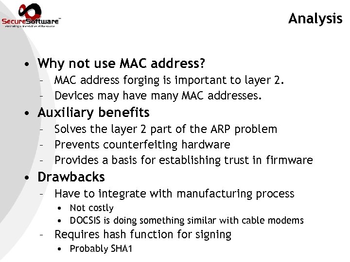 Analysis • Why not use MAC address? – MAC address forging is important to