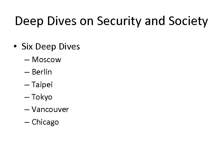 Deep Dives on Security and Society • Six Deep Dives – Moscow – Berlin