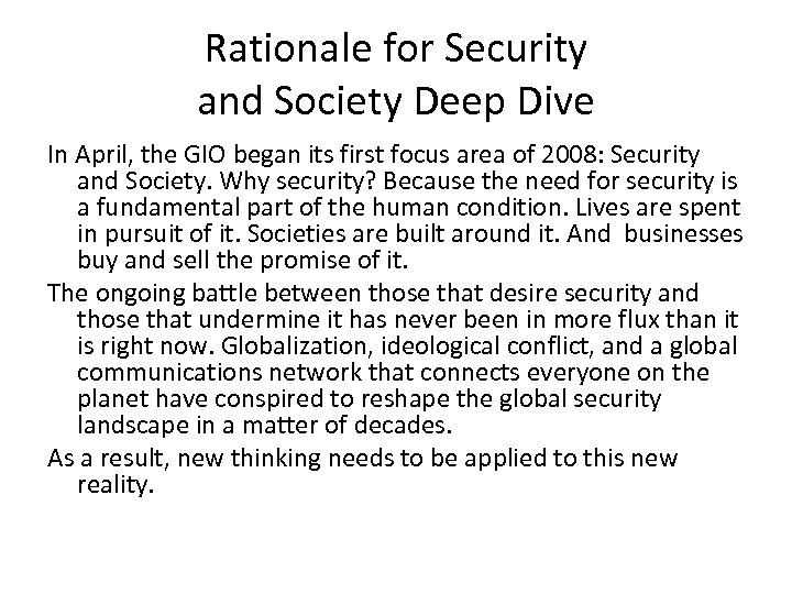 Rationale for Security and Society Deep Dive In April, the GIO began its first