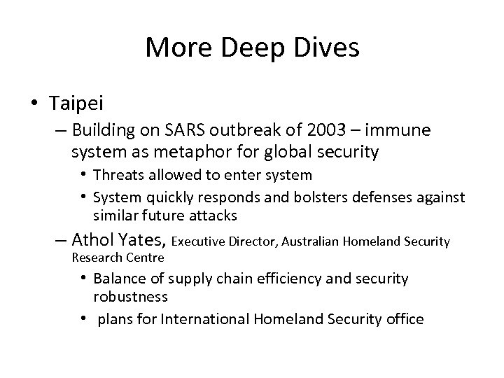 More Deep Dives • Taipei – Building on SARS outbreak of 2003 – immune