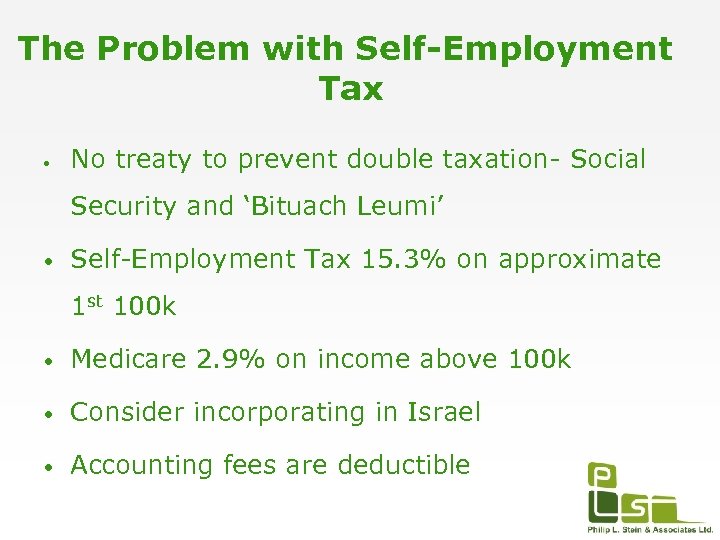 The Problem with Self-Employment Tax • No treaty to prevent double taxation- Social Security