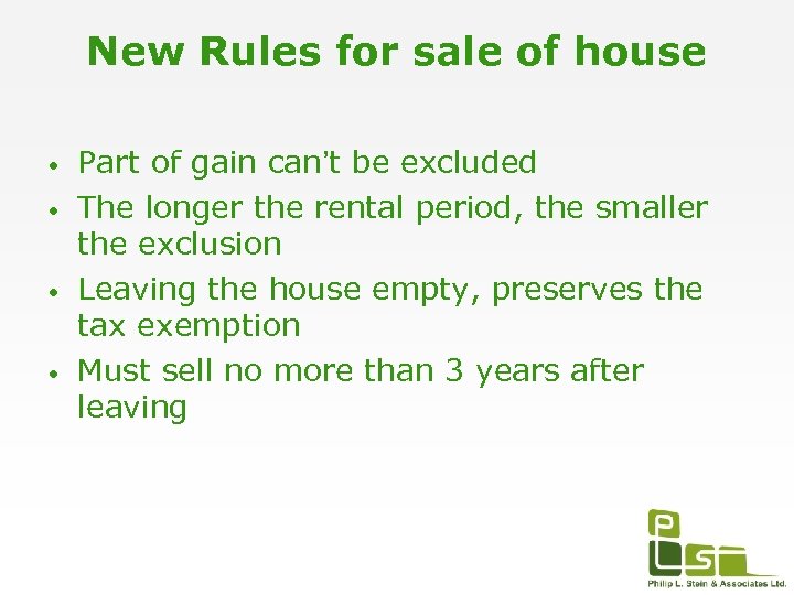 New Rules for sale of house • • Part of gain can’t be excluded
