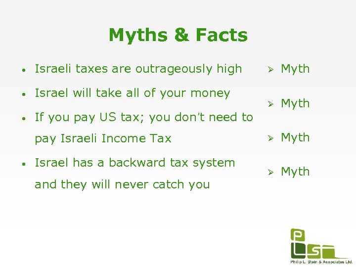 Myths & Facts • Israeli taxes are outrageously high • Israel will take all