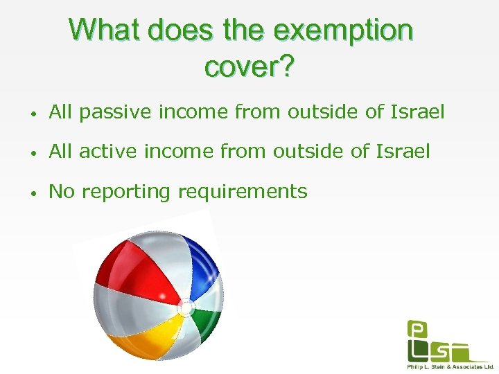 What does the exemption cover? • All passive income from outside of Israel •