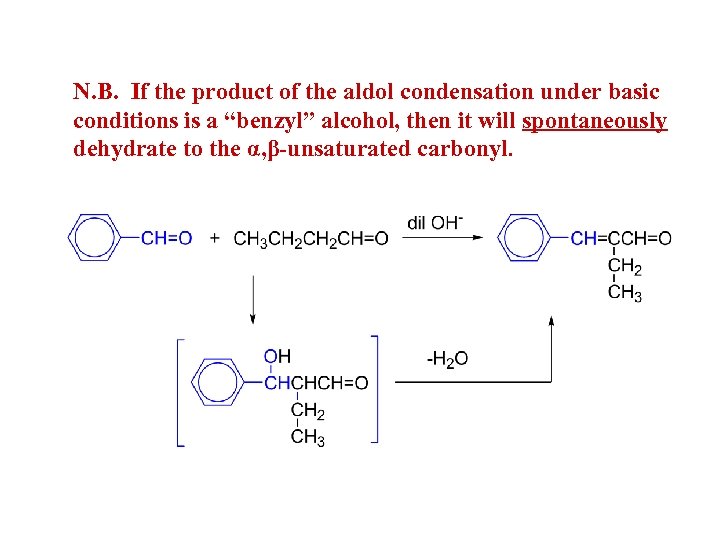 N. B. If the product of the aldol condensation under basic conditions is a