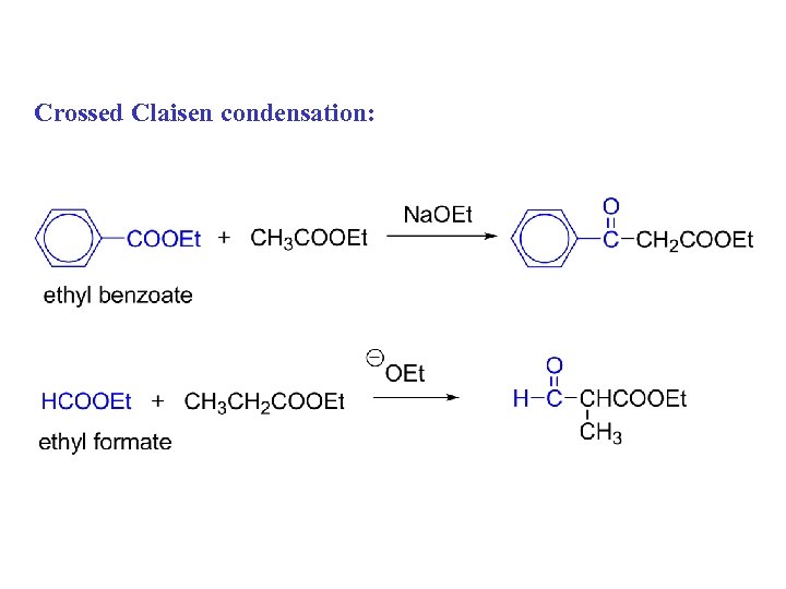 Crossed Claisen condensation: 