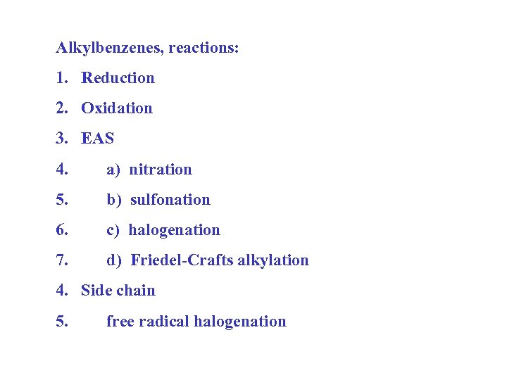 Alkylbenzenes, reactions: 1. Reduction 2. Oxidation 3. EAS 4. a) nitration 5. b) sulfonation