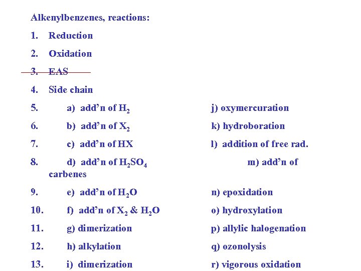 Alkenylbenzenes, reactions: 1. Reduction 2. Oxidation 3. EAS 4. Side chain 5. a) add’n