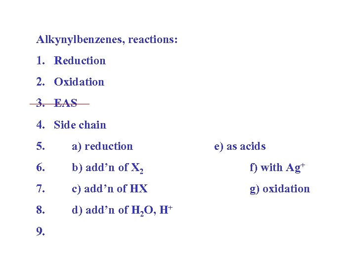 Alkynylbenzenes, reactions: 1. Reduction 2. Oxidation 3. EAS 4. Side chain 5. a) reduction