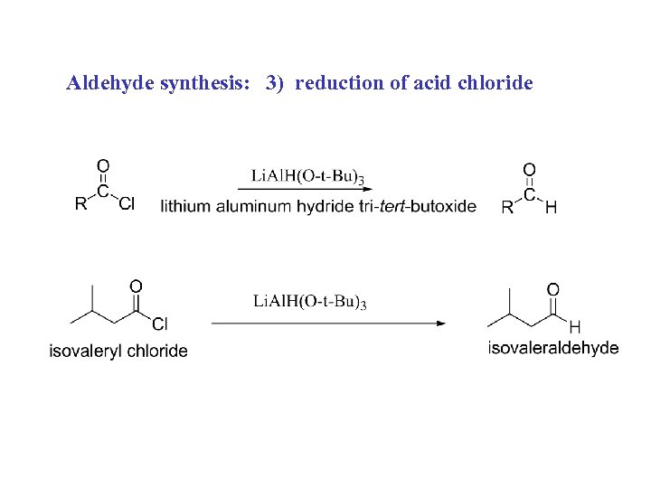 Aldehyde synthesis: 3) reduction of acid chloride 