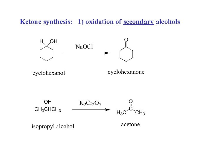 Ketone synthesis: 1) oxidation of secondary alcohols 