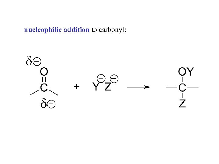 nucleophilic addition to carbonyl: 