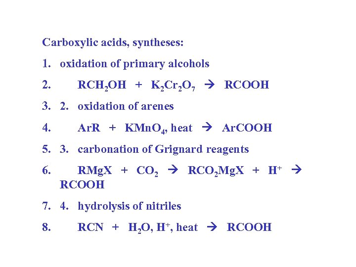 Carboxylic acids, syntheses: 1. oxidation of primary alcohols 2. RCH 2 OH + K