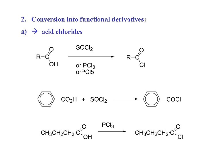 2. Conversion into functional derivatives: a) acid chlorides 