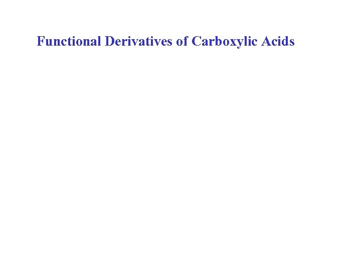 Functional Derivatives of Carboxylic Acids 