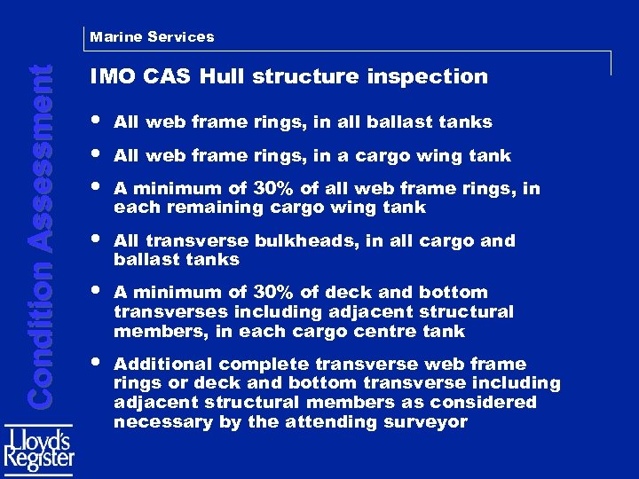 Condition Assessment Marine Services IMO CAS Hull structure inspection • • • All web