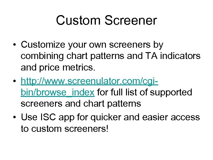 Custom Screener • Customize your own screeners by combining chart patterns and TA indicators