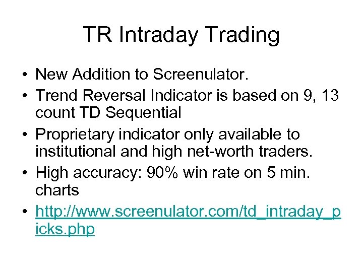 TR Intraday Trading • New Addition to Screenulator. • Trend Reversal Indicator is based