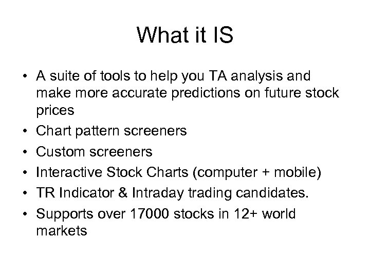 What it IS • A suite of tools to help you TA analysis and