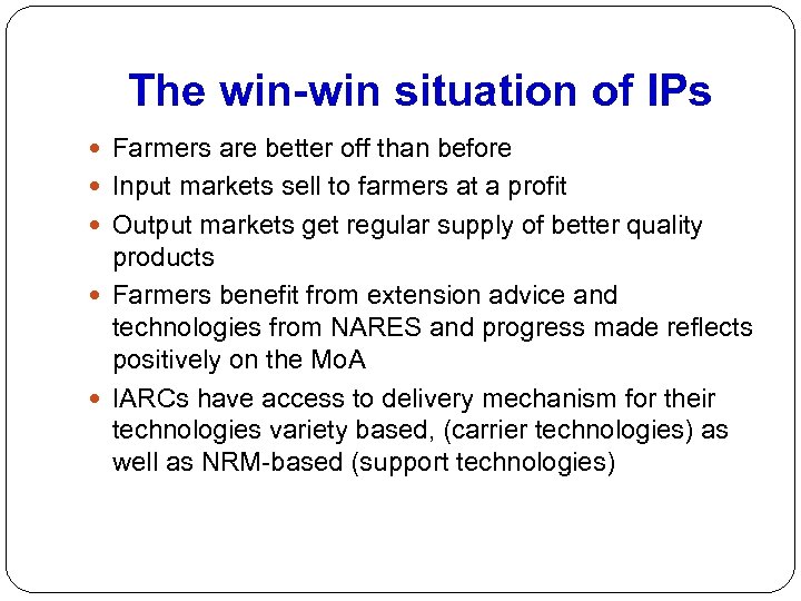 The win-win situation of IPs Farmers are better off than before Input markets sell