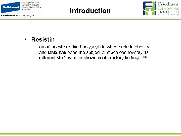 Introduction • Resistin – an adipocyte-derived polypeptide whose role in obesity and DM 2