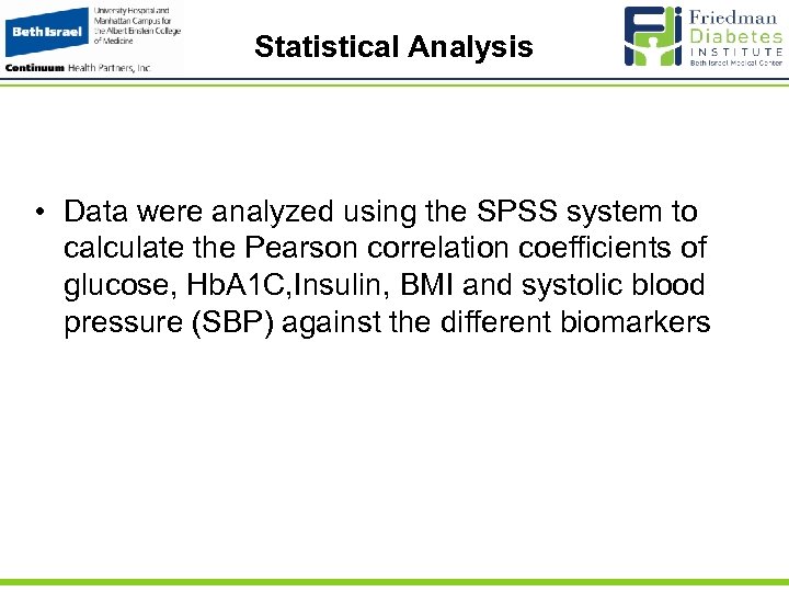 Statistical Analysis • Data were analyzed using the SPSS system to calculate the Pearson
