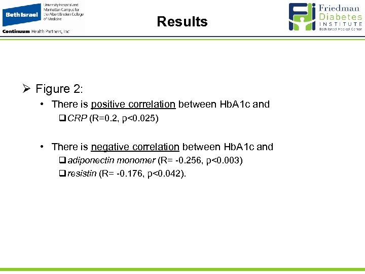 Results Ø Figure 2: • There is positive correlation between Hb. A 1 c