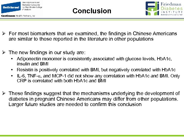 Conclusion Ø For most biomarkers that we examined, the findings in Chinese Americans are