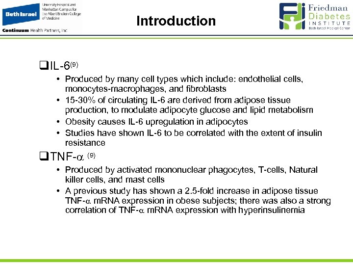 Introduction q. IL-6(9) • Produced by many cell types which include: endothelial cells, monocytes-macrophages,