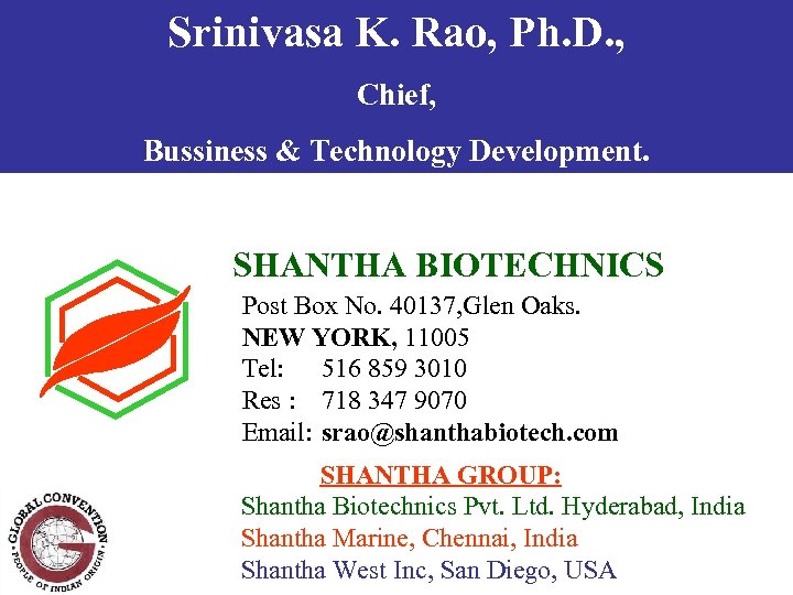 Srinivasa K. Rao, Ph. D. , Chief, Bussiness & Technology Development. SHANTHA BIOTECHNICS Post