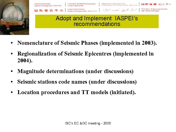 Adopt and Implement IASPEI’s recommendations • Nomenclature of Seismic Phases (implemented in 2003). •