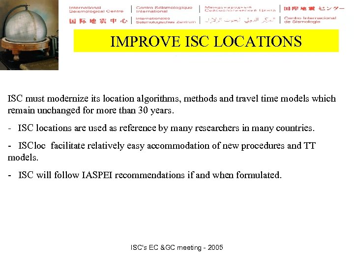 IMPROVE ISC LOCATIONS ISC must modernize its location algorithms, methods and travel time models