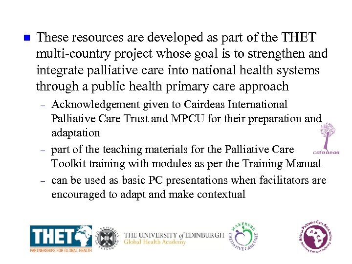 n These resources are developed as part of the THET multi-country project whose goal