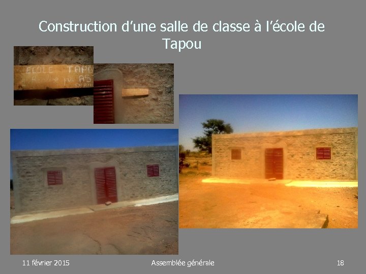 Construction d’une salle de classe à l’école de Tapou 11 février 2015 Assemblée générale