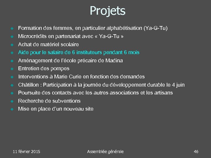 Projets Formation des femmes, en particulier alphabétisation (Ya-G-Tu) Microcrédits en partenariat avec « Ya-G-Tu