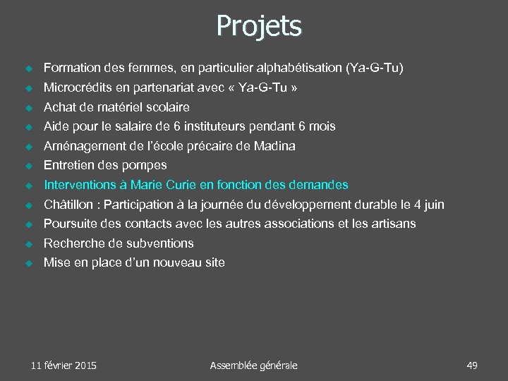 Projets Formation des femmes, en particulier alphabétisation (Ya-G-Tu) Microcrédits en partenariat avec « Ya-G-Tu