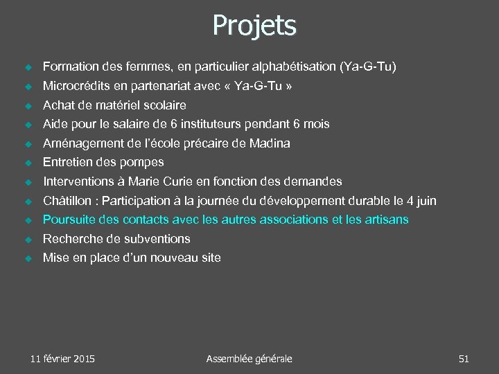 Projets Formation des femmes, en particulier alphabétisation (Ya-G-Tu) Microcrédits en partenariat avec « Ya-G-Tu