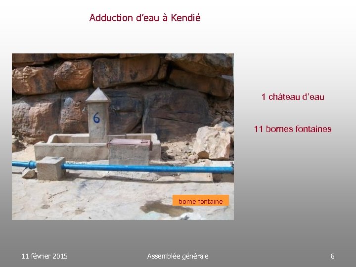 Adduction d’eau à Kendié 1 château d’eau 11 bornes fontaines borne fontaine 11 février