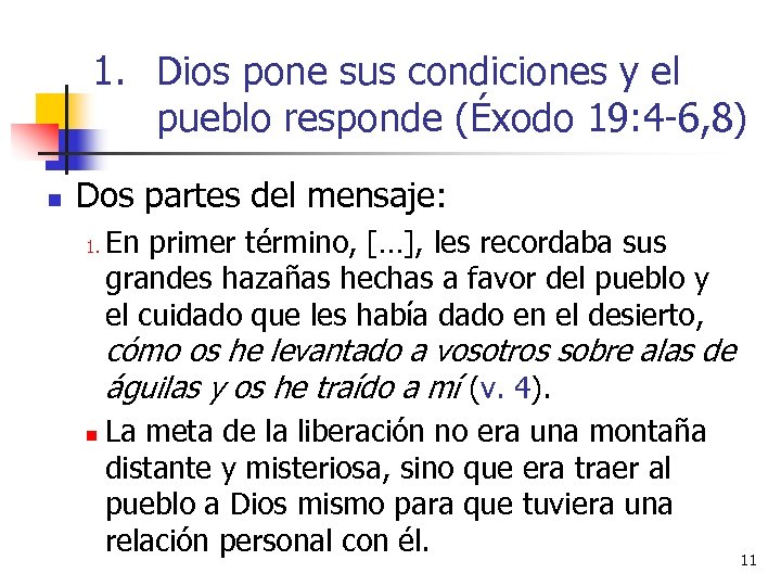 1. Dios pone sus condiciones y el pueblo responde (Éxodo 19: 4 -6, 8)