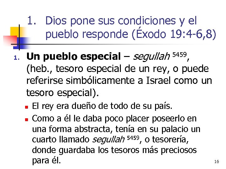 1. Dios pone sus condiciones y el pueblo responde (Éxodo 19: 4 -6, 8)