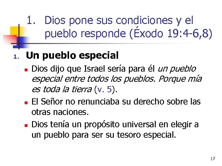 1. Dios pone sus condiciones y el pueblo responde (Éxodo 19: 4 -6, 8)