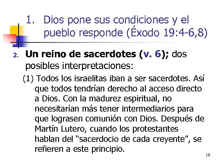 1. Dios pone sus condiciones y el pueblo responde (Éxodo 19: 4 -6, 8)