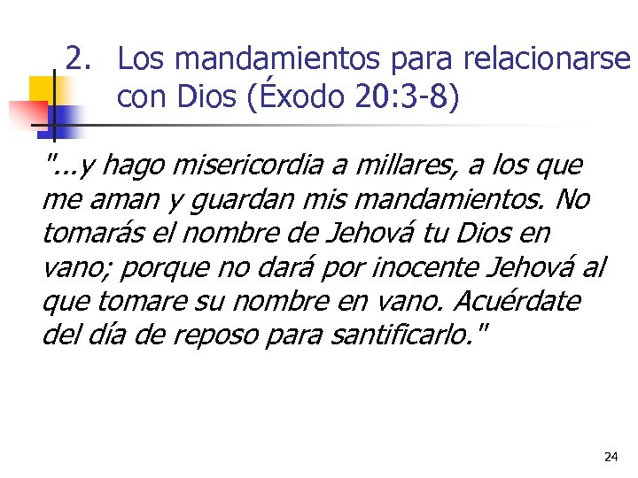 2. Los mandamientos para relacionarse con Dios (Éxodo 20: 3 -8) 