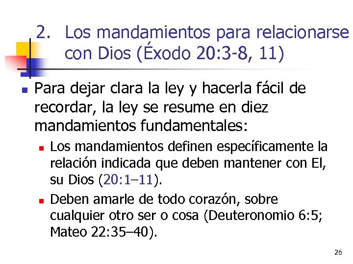 2. Los mandamientos para relacionarse con Dios (Éxodo 20: 3 -8, 11) n Para