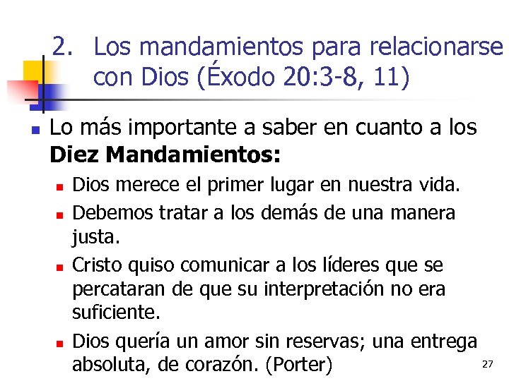 2. Los mandamientos para relacionarse con Dios (Éxodo 20: 3 -8, 11) n Lo