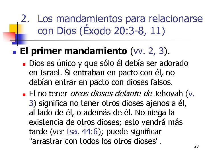 2. Los mandamientos para relacionarse con Dios (Éxodo 20: 3 -8, 11) n El