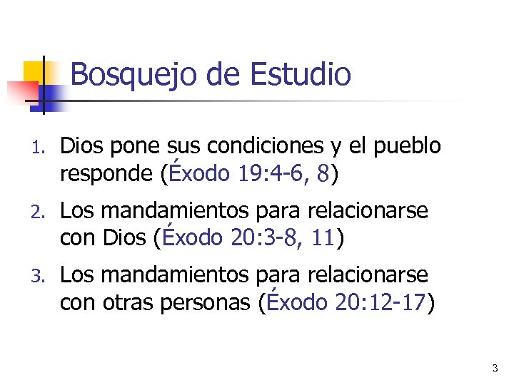 Bosquejo de Estudio 1. Dios pone sus condiciones y el pueblo responde (Éxodo 19: