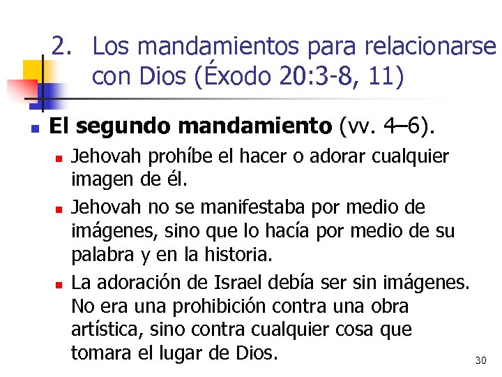 2. Los mandamientos para relacionarse con Dios (Éxodo 20: 3 -8, 11) n El